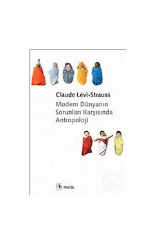 Modern Dünyanın Sorunları Karşısında Antropoloji / Claude Levi... Modern Dünyanın Sorunları Karşısında Antropoloji / Claude Levi...