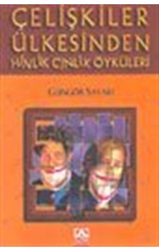 Çelişkiler Ülkesinden Hinlik Cinlik Öyküleri / Güngör Sayarı Çelişkiler Ülkesinden Hinlik Cinlik Öyküleri / Güngör Sayarı