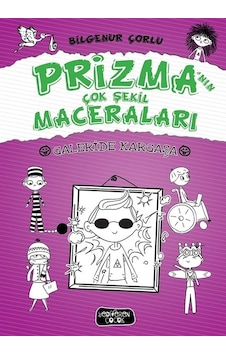 Galeride Kargaşa-Prizma'nın Çok Şekil Maceraları - Bilgenur Çorlu - Yediveren Çocuk