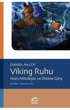 Viking Ruhu-Nors Mitolojisi ve Dinine Giriş - Daniel McCoy - İletişim Yayınları