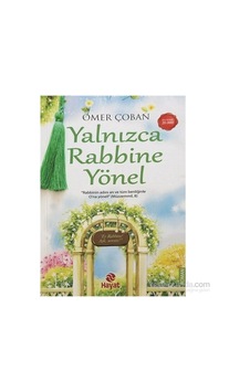 Yalnızca Rabbine Yönel - Ömer Çoban - Hayat Yayıncılık