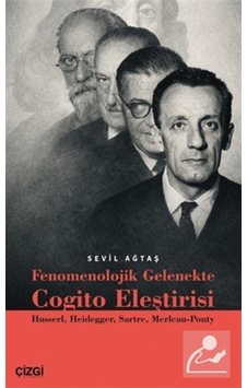 Fenomenolojik Gelenekte Cogito Eleştirisi & Husserl, Heidegger... Fenomenolojik Gelenekte Cogito Eleştirisi & Husserl, Heidegger...