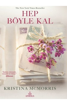 Hep Böyle Kal - Kristina McMorris - Ephesus Yayınları Hep Böyle Kal - Kristina McMorris - Ephesus Yayınları