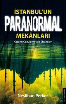 İstanbul'un Paranormal Mekanları / Neslihan Perker