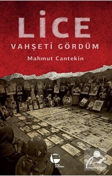 Lice-Vahşeti Gördüm - Mahmut Cantekin - Belge Yayınları