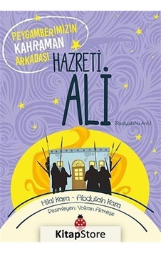 Kitapstore Peygamberimizin Kahraman Arkadaşı Hazreti Ali / Abdullah Kara Kitapstore Peygamberimizin Kahraman Arkadaşı Hazreti Ali / Abdullah Kara