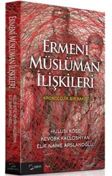 Ermeni Müslüman İlişkileri - Kevork Kalloshyan - Hulusi Köse - Yarın Yayınları Ermeni Müslüman İlişkileri - Kevork Kalloshyan - Hulusi Köse - Yarın Yayınları