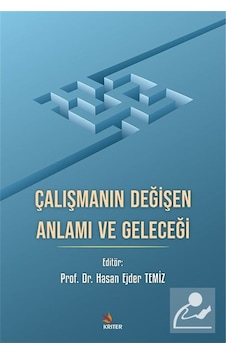 Çalışmanın Değişen Anlamı Ve Geleceği / Doç. Dr. Hasan Ejder T... Çalışmanın Değişen Anlamı Ve Geleceği / Doç. Dr. Hasan Ejder T...