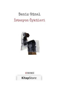 İstasyon Öyküleri - Deniz Günal - Ve Yayınevi İstasyon Öyküleri - Deniz Günal - Ve Yayınevi