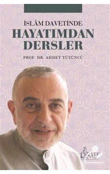 İslam Davetinde Hayatımdan Dersler  - Ahmet Tütüncü  - Risale Yayınları
