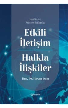 Kur'an Ve Sünnet Işığında Etkili İletişim Ve Halkla İlişkiler ... Kur'an Ve Sünnet Işığında Etkili İletişim Ve Halkla İlişkiler ...