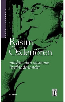 Müslümanca Düşünme Üzerine Denemeler - Rasim Özdenören Müslümanca Düşünme Üzerine Denemeler - Rasim Özdenören