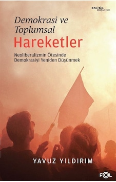 Demokrasi Ve Toplumsal Hareketler / Yavuz Yıldırım Demokrasi Ve Toplumsal Hareketler / Yavuz Yıldırım
