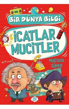 İcatlar Mucitler - Bir Dünya Bilgi - Mustafa Sümer - Dokuz Yayınları İcatlar Mucitler - Bir Dünya Bilgi - Mustafa Sümer - Dokuz Yayınları