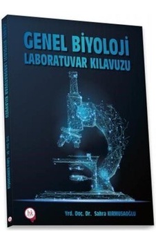 Genel Biyoloji Laboratuvar Kılavuzu / Sahra Kırmusaoğlu Genel Biyoloji Laboratuvar Kılavuzu / Sahra Kırmusaoğlu