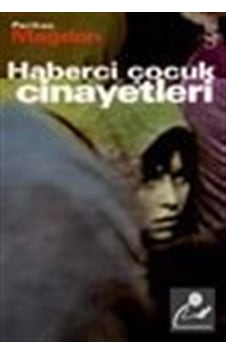 Haberci Çocuk Cinayetleri - Perihan Mağden Haberci Çocuk Cinayetleri - Perihan Mağden