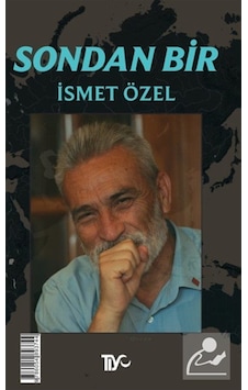 Sondan Bir / İsmet Özel Sondan Bir / İsmet Özel