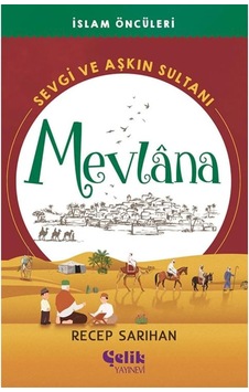Sevgi Ve Aşkın Sultanı Mevlana