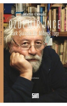 Özdemir İnce-Türk Şiirinde Bir Mihenk Taşı - Çavlan Gençer - Şiirden Yayınları Özdemir İnce-Türk Şiirinde Bir Mihenk Taşı - Çavlan Gençer - Şiirden Yayınları