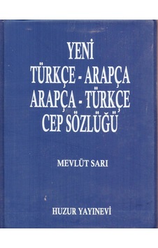 Türkçe - Arapça / Arapça - Türkçe Cep Sözlüğü - Mevlüt Sarı - Huzur Yayınevi Türkçe - Arapça / Arapça - Türkçe Cep Sözlüğü - Mevlüt Sarı - Huzur Yayınevi