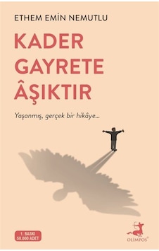Kader Gayrete Aşıktır - Ethem Emin Nemutlu - Olimpos Yayınları