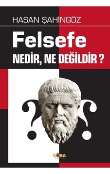 Felsefe Nedir Ne Değildir? - Hasan Şahingöz - Kora Yayın