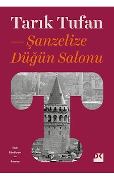 Şanzelize Düğün Salonu - Tarık Tufan - Doğan Kitap Şanzelize Düğün Salonu - Tarık Tufan - Doğan Kitap