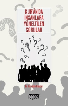 Kur'an'da İnsanlara Yöneltilen Sorular - Nurullah Denizer - Rağbet Yayınları
