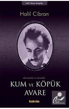 Kum ve Köpük - Halil Cibran - Kaknüs Yayınları Kum ve Köpük - Halil Cibran - Kaknüs Yayınları