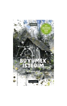Büyümek İstedim - Ali Balkız - Literatür Yayıncılık Büyümek İstedim - Ali Balkız - Literatür Yayıncılık
