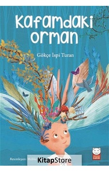 Kafamdaki Orman / Gökçe Ispi Turan Kafamdaki Orman / Gökçe Ispi Turan