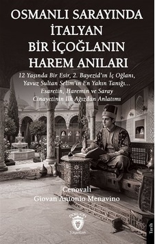 Osmanlı Sarayında İtalyan Bir İçoğlanın Harem Anıları & 12 Yaş... Osmanlı Sarayında İtalyan Bir İçoğlanın Harem Anıları & 12 Yaş...