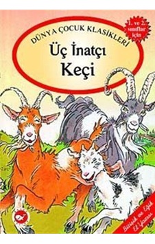 Üç İnatçı Keçi / Masallarla El Yazısı Dizisi / Anonim