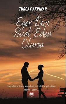 Eğer Bizi Sual Eden Olursa - Turgay Akpınar - Siyah Beyaz Eğer Bizi Sual Eden Olursa - Turgay Akpınar - Siyah Beyaz