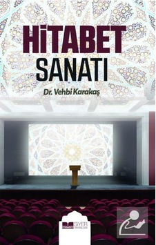 Hitabet Sanatı - Vehbi Karakaş - Siyer Yayınları Hitabet Sanatı - Vehbi Karakaş - Siyer Yayınları