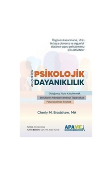 Gençler İçin Psikolojik Dayanıklılık - Cheryl M. Bradshaw - Apamer Gençler İçin Psikolojik Dayanıklılık - Cheryl M. Bradshaw - Apamer