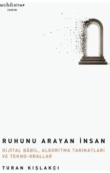 Ruhunu Arayan İnsan / Turan Kışlakçı