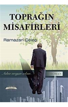 Toprağın Misafirleri / Ramazan Celep