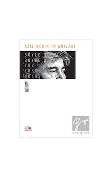Aziz Nesin'in Anıları - Böyle Gelmiş Böyle Gitmez - Aziz Nesin - Nesin Yayınevi