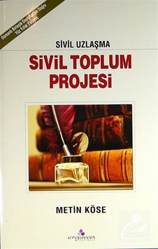 Sivil Toplum Projesi - Metin Köse - Erguvan Yayınları Sivil Toplum Projesi - Metin Köse - Erguvan Yayınları