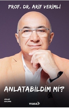 Anlatabildim Mi / Prof. Dr. Arif Verimli Anlatabildim Mi / Prof. Dr. Arif Verimli