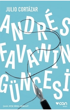 Andres Fava'nın Güncesi - Julio Cortazar - Can Yayınları Andres Fava'nın Güncesi - Julio Cortazar - Can Yayınları
