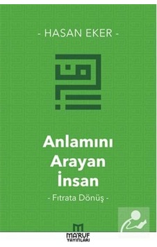 Anlamını Arayan İnsan / Hasan Eker 9786059376310 Anlamını Arayan İnsan / Hasan Eker 9786059376310