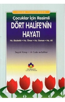 Çocuklar Için Resimli Dört Halifenin Hayatı (Ithal Kağıt)/ Çocuklar Için Resimli Dört Halifenin Hayatı (Ithal Kağıt)/