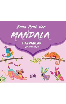 Bana Renk Ver - Mandala - Çocuklar İçin - Hayvanlar- Yade Kitap