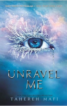 Unravel Me - Tahereh Mafi - HarperCollins Unravel Me - Tahereh Mafi - HarperCollins