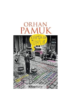 Kitapstore Kafamda Bir Tuhaflık / Orhan Pamuk Kitapstore Kafamda Bir Tuhaflık / Orhan Pamuk