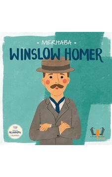 Merhaba Winslow Homer / Sanatçıyla İlk Buluşma / Kolektif