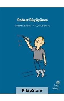 Kitapstore Ilk Okuma Hikayeleri: Robert Büyüyünce / Robert Soulieres Kitapstore Ilk Okuma Hikayeleri: Robert Büyüyünce / Robert Soulieres