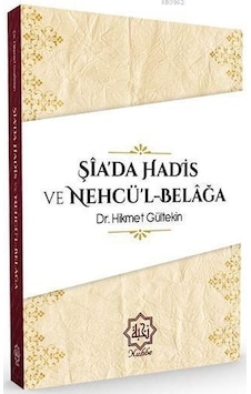 Şiada Hadis Ve Nehcül Belağa Hikmet Gültekin Şiada Hadis Ve Nehcül Belağa Hikmet Gültekin